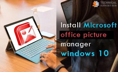 Install Microsoft Office Picture Manager Windows 10