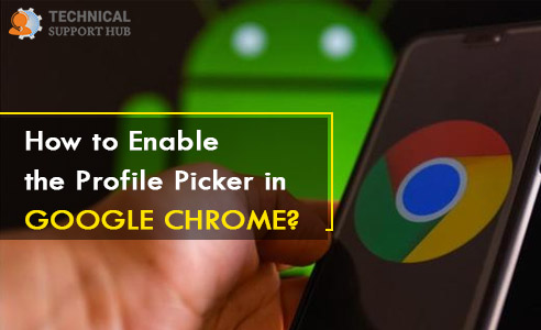 Enable Profile Picker in Google Chrome