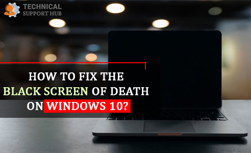 Black Screen Of Death On Windows 10