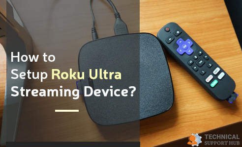 Setup Roku Ultra Streaming Device