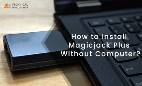 Install Magicjack Plus Without Computer