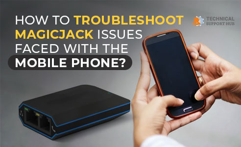 Troubleshoot magicJack Issues Faced with the Mobile Phone