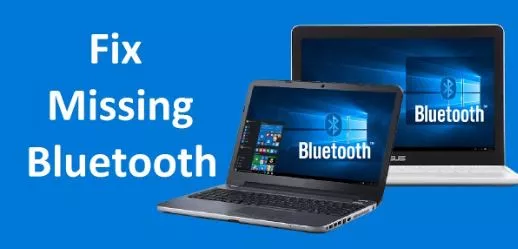 Bluetooth Missing from Device Manager in Windows 10