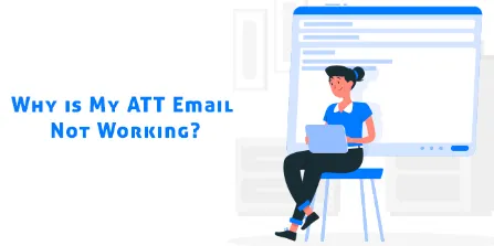 Why is my ATT Email not Working Problems