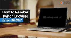 How to Resolve Twitch Browser Error 3000