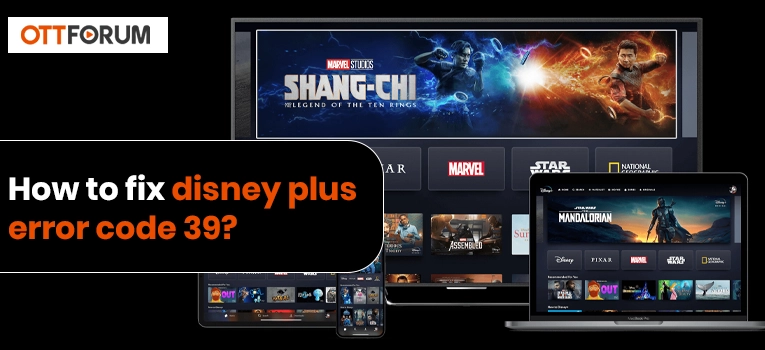 How to Fix Disney Plus Error Code 39