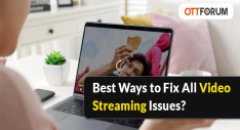 Best Ways to Fix All Video Streaming Issues?