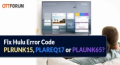 Fix Hulu Error Code PLRUNK15  PLAREQ17 or PLAUNK65?