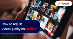 How To Adjust Video Quality on Netflix?