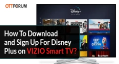 How To Download and Sign up For Disney Plus on VIZIO Smart TV?