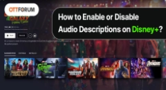 How to Enable or Disable Audio Descriptions on Disney?