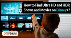 How to Find Ultra HD and HDR Shows and Movies on Disney?