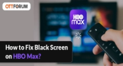 How to Fix Black Screen on HBO Max?