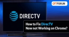 How to Fix DirecTV Now not Working on Chrome?