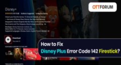 How to Fix Disney Plus Error Code 142 Firestick?