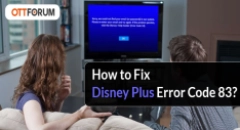 How to Fix Disney Plus Error Code 83?