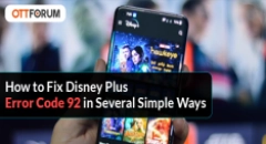 How to Fix Disney Plus Error Code 92 in Several Simple Ways
