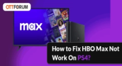 How to Fix HBO Max Not Work On PS4?