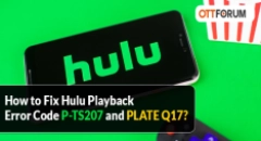 How to Fix Hulu Playback Error Codes P-TS207 and PLAREQ17?