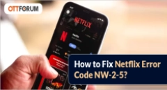 How to Fix Netflix Error Code NW-2-5?