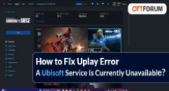 How to Fix Uplay Error A Ubisoft Service Is Currently Unavailable?