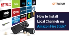 How to Install Local Channels on Amazon Fire Stick?