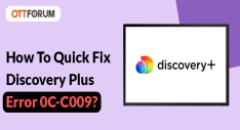 How To Quick Fix Discovery Plus Error 0C-C009?