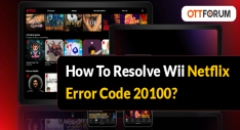 How To Resolve Wii Netflix Error Code 20100?