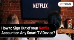 How to Sign Out of your Netflix Account on Any Smart TV Device?