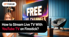 How to Stream Live TV With YouTube TV on Firestick?