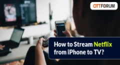 How to Stream Netflix from iPhone to TV?