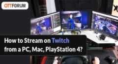 How to Stream on Twitch from a PC  Mac  PlayStation 4?