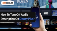 How To Turn Off Audio Description On Disney Plus?