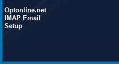 How to Access Your Optonline.net Email Account Using IMAP?