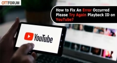 How to Fix An Error Occurred Please Try Again Playback ID on YouTube?