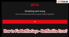 How to Fix Netflix Says - Netflix Site Error?