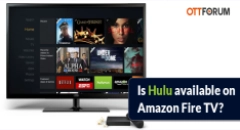 Is Hulu Available on Amazon Fire TV?