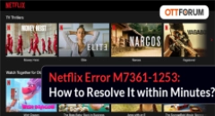 Netflix Error M7361-1253  How to Resolve It within Minutes?