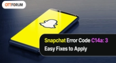 Snapchat Error Code C14a  3 Easy Fixes to Apply