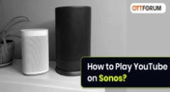 How to Play YouTube on Sonos?