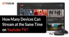 How Many Devices Can Stream at the Same Time on Youtube TV?