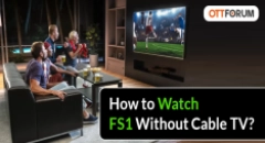 How to Watch FS1 Without Cable TV?