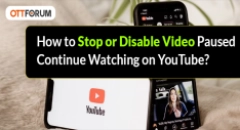 How to Stop or Disable Video Paused Continue Watching on YouTube?
