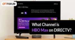 What Channel is HBO Max on DIRECTV?