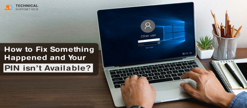 How to Fix Something Happened and Your PIN isn’t Available