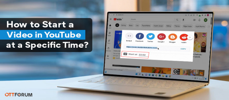 How to Start a Video in YouTube at a Specific Time