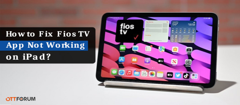 How to Fix Fios TV App Not Working on iPad