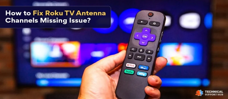 How to Fix Roku TV Antenna Channels Missing Issue