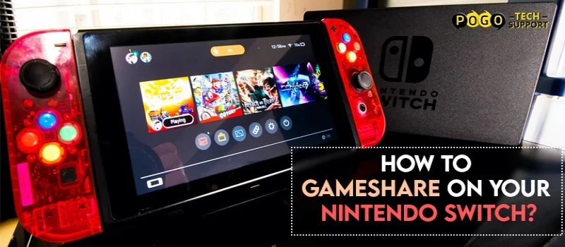 How to Gameshare on your Nintendo Switch