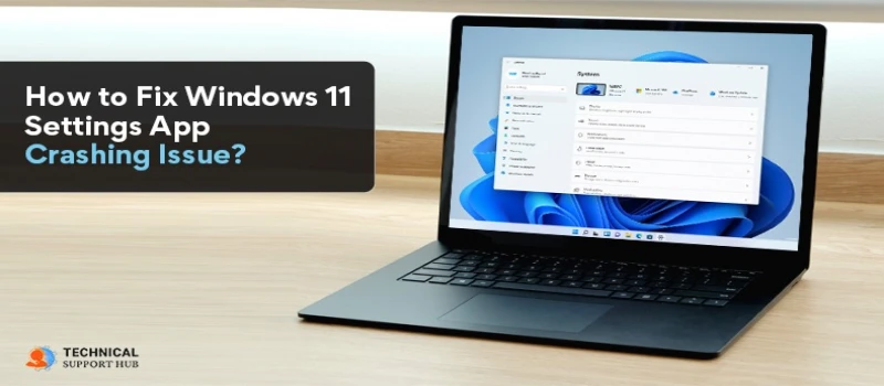 How to Fix Windows 11 Settings App Crashing Issue